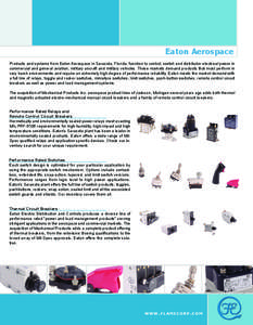 eaton aerospace Products and systems from Eaton Aerospace in Sarasota, Florida, function to control, switch and distributor electrical power in commercial and general aviation, military aircraft and military vehicles. Th