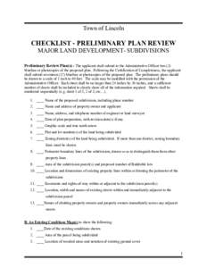 Town of Lincoln  CHECKLIST - PRELIMINARY PLAN REVIEW MAJOR LAND DEVELOPMENT- SUBDIVISIONS Preliminary Review Plan(s) - The applicant shall submit to the Administrative Officer two (2) blueline or photocopies of the propo