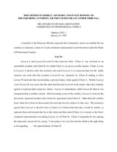 THIS OPINION IS MERELY ADVISORY AND IS NOT BINDING ON THE INQUIRING ATTORNEY, OR THE COURTS OR ANY OTHER TRIBUNAL. DELAWARE STATE BAR ASSOCIATION COMMITTEE ON PROFESSIONAL ETHICS Opinion[removed]January 14, 1992