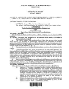 GENERAL ASSEMBLY OF NORTH CAROLINA SESSION 2013 SESSION LAW[removed]SENATE BILL 439 AN ACT TO AMEND AND RESTATE THE NORTH CAROLINA LIMITED LIABILITY