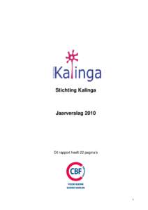 Stichting Kalinga  Jaarverslag 2010 Dit rapport heeft 22 pagina’s