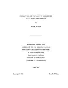 INTERACTION AND TOPOLOGY IN DISTRIBUTED MULTI-AGENT COORDINATION by Ryan K. Williams  A Dissertation Presented to the