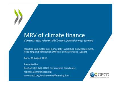 MRV of climate finance Current status, relevant OECD work, potential ways forward  Standing Committee on Finance (SCF) workshop on Measurement,  Reporting and Verification (MRV) of climate finance su