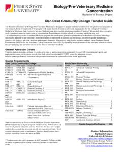 Biology/Pre-Veterinary Medicine Concentration Bachelor of Science Degree Glen Oaks Community College Transfer Guide The Bachelor of Science in Biology (Pre-Veterinary Medicine) is designed to prepare students for admissi