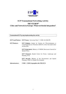 ECP Transnational Networking Activity “REVEUROP” Cities and Network in Europe: What territorial integration? Transnational ECP group implementing the activity