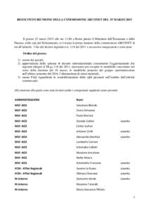 RESOCONTO RIUNIONE DELLA COMMISSIONE ARCONET DEL 25 MARZOIl giorno 25 marzo 2015 alle ore 11,00 a Roma presso il Ministero dell’Economia e delle Finanze, nella sala del Parlamentino, si è tenuta la prima riunio