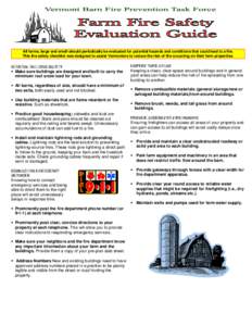 All farms, large and small should periodically be evaluated for potential hazards and conditions that could lead to a fire. This fire safety checklist was designed to assist Vermonters to reduce the risk of fire occurrin