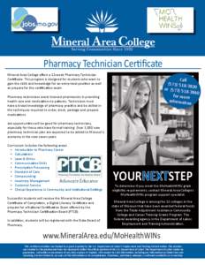 Pharmacy Technician Certificate Mineral Area College offers a 12-week Pharmacy Technician Certificate. This program is designed for students who want to