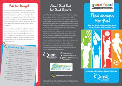 Fuel for thought Children doing sports can burn a lot of energy and will be hungry afterwards or even during the sporting About Good Food for Good Sports