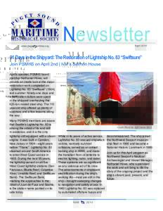 www.pugetmaritime.org  Newsletter AprilDays in the Shipyard: The Restoration of Lightship No. 83 “Swiftsure”
