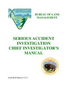 BUREAU OF LAND MANAGEMENT SERIOUS ACCIDENT INVESTIGATION CHIEF INVESTIGATOR’S