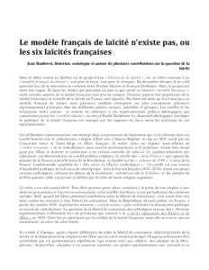 Le modèle français de laïcité n’existe pas, ou les six laïcités françaises Jean Baubérot, historien, sociologue et auteur de plusieurs contributions sur la question de la laïcité Dans le débat actuel au Qué