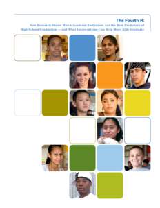 The Fourth R: New Research Shows Which Academic Indicators Are the Best Predictors of High School Graduation — and What Interventions Can Help More Kids Graduate The Fourth R: