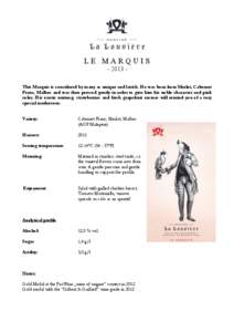 LE MARQUIS[removed]This Marquis is considered by many as unique and lavish. He was born from Merlot, Cabernet Franc, Malbec and was then pressed gently in order to give him his noble character and pink color. His exotic n