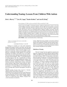 CJournal of Abnormal Child Psychology, Vol. 33, No. 1, February 2005, pp. 55–68 ( DOI: s10802z Understanding Teasing: Lessons From Children With Autism Erin A. Heerey,1,2,4 Lisa M. Capps,3 Dac