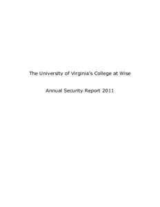 The University of Virginia’s College at Wise Annual Security Report 2011 About The University of Virginia’s College at Wise Police Department  The UVa-Wise Campus Police Department maintains a 24-hour, seven-day-a-