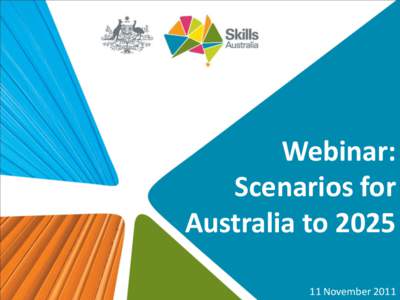 Webinar: Scenarios for Australia toNovember 2011  Agenda for today