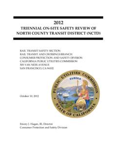 2012 TRIENNIAL ON-SITE SAFETY REVIEW OF NORTH COUNTY TRANSIT DISTRICT (NCTD) RAIL TRANSIT SAFETY SECTION RAIL TRANSIT AND CROSSINGS BRANCH