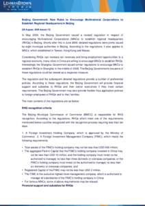 Beijing Government: New Rules to Encourage Multinational Corporations to Establish Regional Headquarters in Beijing [28 August, 2009 Issues 13] In May 2009, the Beijing Government issued a revised regulation in respect o