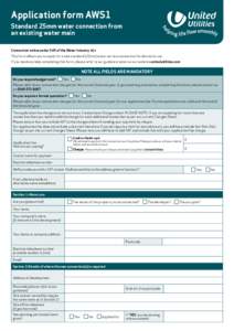 Application form AWS1 Standard 25mm water connection from an existing water main Connection notice under S45 of the Water Industry Act This form allows you to apply for a new standard (25mm) water service connection for 