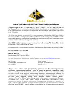 Notice of Fatal Incident at B2Gold Corp’s Masbate Gold Project, Philippines Vancouver, June 25, 2014 – B2Gold Corp. (TSX: BTO, NYSE MKT:BTG, NSX:B2G) (“B2Gold” or the “Company”), reports that it has been noti