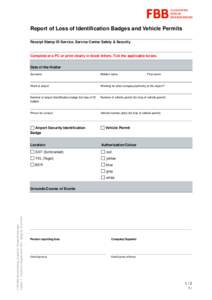 Report of Loss of Identification Badges and Vehicle Permits Receipt Stamp ID Service, Service Center Safety & Security Complete at a PC or print clearly in block letters. Tick the applicable boxes. Data of the Holder Sur