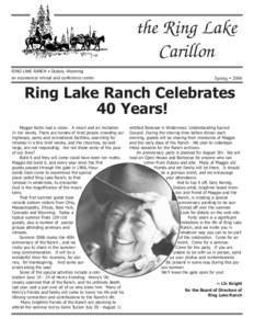 the Ring Lake Carillon RING LAKE RANCH • Dubois, Wyoming Ring Lake Ranch Celebrates 40 Years!