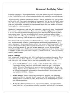 Grassroots Lobbying Primer Grassroots lobbying of Congressional members can include different activities, including visits to their Capitol Hill or district offices, conducting facility visits or attending town hall meet