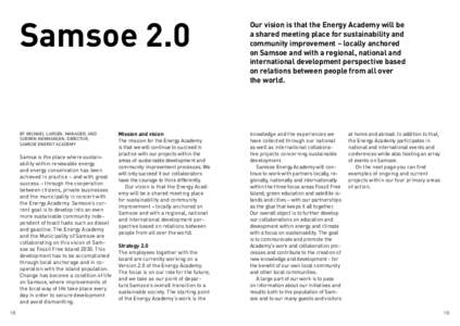 Samsoe 2.0 By Michael larsen, manager, and Soeren Hermansen, director, Samsoe Energy Academy  Samsø is the place where sustainability within renewable energy