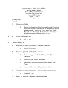 MISSISSIPPI GAMING COMMISSION Regular Monthly Meeting Stuart C. Irby Conference Room 620 North Street, Second Floor Jackson, Mississippi August 21, 2014