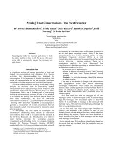 Mining Chat Conversations: The Next Frontier Dr. Sowmya Ramachandran1, Randy Jensen1, Oscar Bascara1, Tamitha Carpenter1, Todd Denning2, Lt Shaun Sucillon3 1  Stottler Henke Associates Inc.