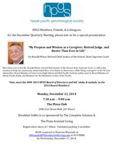 HPGS Members, Friends, & Colleagues, for the December Quarterly Meeting, please join us for a special presentation: “My Purpose and Mission as a Caregiver, Retired Judge, and Busier Than Ever in Life” by Ronald Moon,