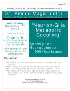 Please Post! Winnipeg Chapter of the Society for Neuroscience Presents… I  Dr. Pierre Magistretti