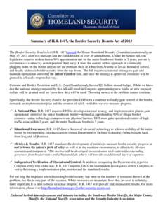 Summary of H.R. 1417, the Border Security Results Act of 2013 The Border Security Results Act (H.R[removed]passed the House Homeland Security Committee unanimously on May 15, 2013 after two markups and the consideration o