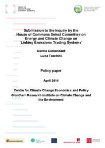 Submission to the inquiry by the House of Commons Select Committee on Energy and Climate Change on ‘Linking Emissions Trading Systems’ Corina Comendant Luca Taschini