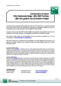 Luxembourg, le 17 juillet[removed]COMMUNIQUE DE PRESSE Fête Nationale belge : BGL BNP Paribas offre des gaufres aux frontaliers belges