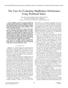19th Annual IEEE International Symposium on Modelling, Analysis, and Simulation of Computer and Telecommunication Systems  The Case for Evaluating MapReduce Performance Using Workload Suites Yanpei Chen, Archana Ganapath