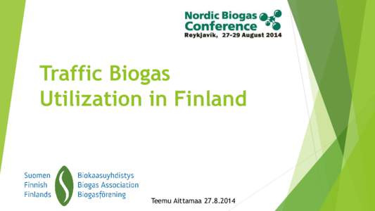 Traffic Biogas Utilization in Finland Teemu Aittamaa  Content of the presentation