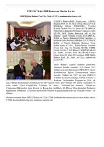 UNESCO Türkiye Millî Komisyonu Yönetim Kurulu Millî Eğitim Bakanı Prof. Dr. Nabi AVCI’yı makamında ziyaret etti. UNESCO Türkiye Millî Komisyonu (UTMK) Başkanı Prof. Dr. M. Öcal OĞUZ, Başkan Vekili Büyü