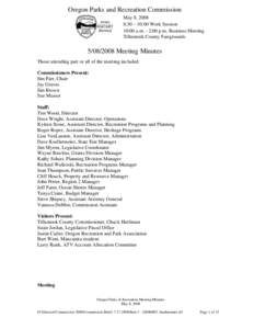 Oregon Parks and Recreation Commission May 8, 2008 8:30 – 10:00 Work Session 10:00 a.m. - 2:00 p.m. Business Meeting Tillamook County Fairgrounds