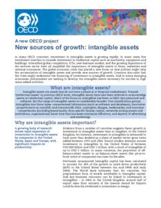 A new OECD project  New sources of growth: intangible assets In many OECD countries, investment in intangible assets is growing rapidly. In some cases this investment matches or exceeds investment in traditional capital 
