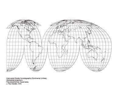 Interrupted Goode Homolographic (Continental Unities); (Mollweide projection); Pseudocylindrical; Equal-area; J. Paul Goode; 1916  