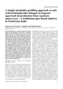 RESEARCH ARTICLES  A simple metabolite profiling approach reveals critical biomolecular linkages in fragrant agarwood oil production from Aquilaria malaccensis – a traditional agro-based industry