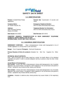 SAFETY DATA SHEET 1.0 IDENTIFICATION Product: Grafco® Silver Nitrate Applicators  General Use: Cauterization of wounds and