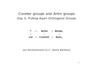 Coxeter groups and Artin groups Day 3: Pulling Apart Orthogonal Groups