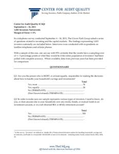 Center for Audit Quality (CAQ) September 6 – 14, 2011 1,003 Investors Nationwide Margin of Error: +/-3% In a telephone survey conducted September 6 – 14, 2011, The Glover Park Group asked a series of questions relate