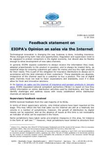 EIOPA-BoS2016 Feedback statement on EIOPA’s Opinion on sales via the Internet Technological innovation is changing the way business is done, including insurance.