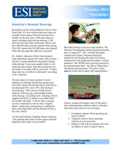 October 2013 Newsletter America’s Newest Scourge Researchers at the Cohen Medical Center in New Hyde Park, NY now confirm that more teens die annually from texting while driving than from