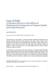 Leap of Faith A Literature Review on the Effects of Professional Development on Program Quality and Youth Outcomes Sara Hill, Ed.D. Commissioned by the Robert Bowne Foundation, New York