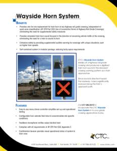 Wayside Horn System Benefits •	 Provides one-for-one replacement for train horn at any highway-rail grade crossing, independent of quiet zone classification (49 CFR Part 222: Use of Locomotive Horns at Highway-Rail Gra